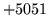 $ +5051$