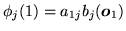 $\displaystyle \phi_j(1) = a_{1j} b_j({\mbox{\boldmath$o$}}_1)$