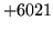 $ +6021$