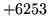 $ +6253$