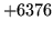 $ +6376$