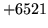 $ +6521$