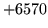 $ +6570$