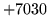 $ +7030$