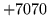 $ +7070$