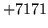$ +7171$
