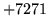 $ +7271$