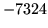 $ -7324$