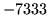 $ -7333$