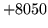 $ +8050$