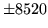 $ \pm 8520$
